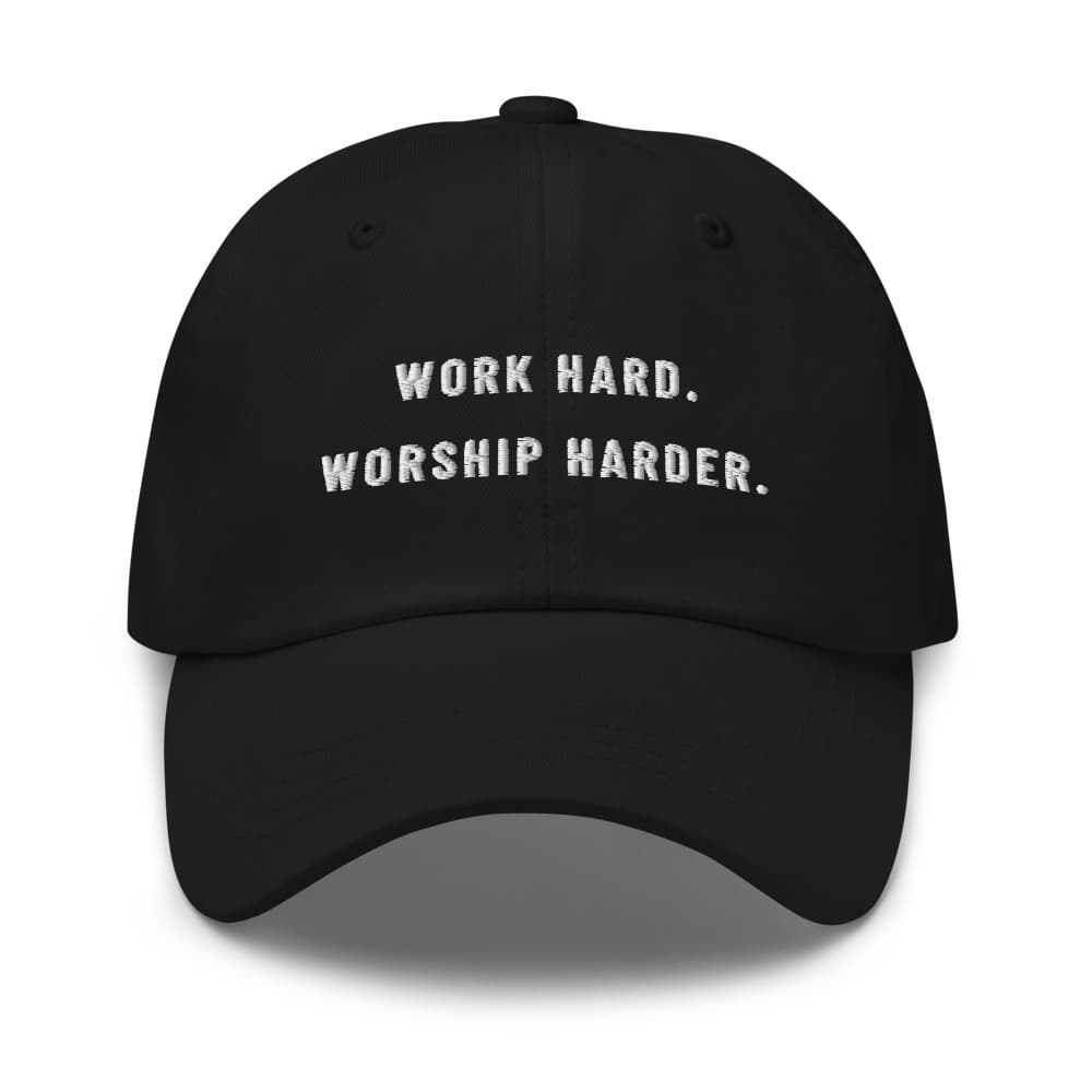 Work Hard. Worship Harder. Hat in Black